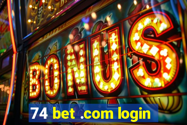 74 bet .com login